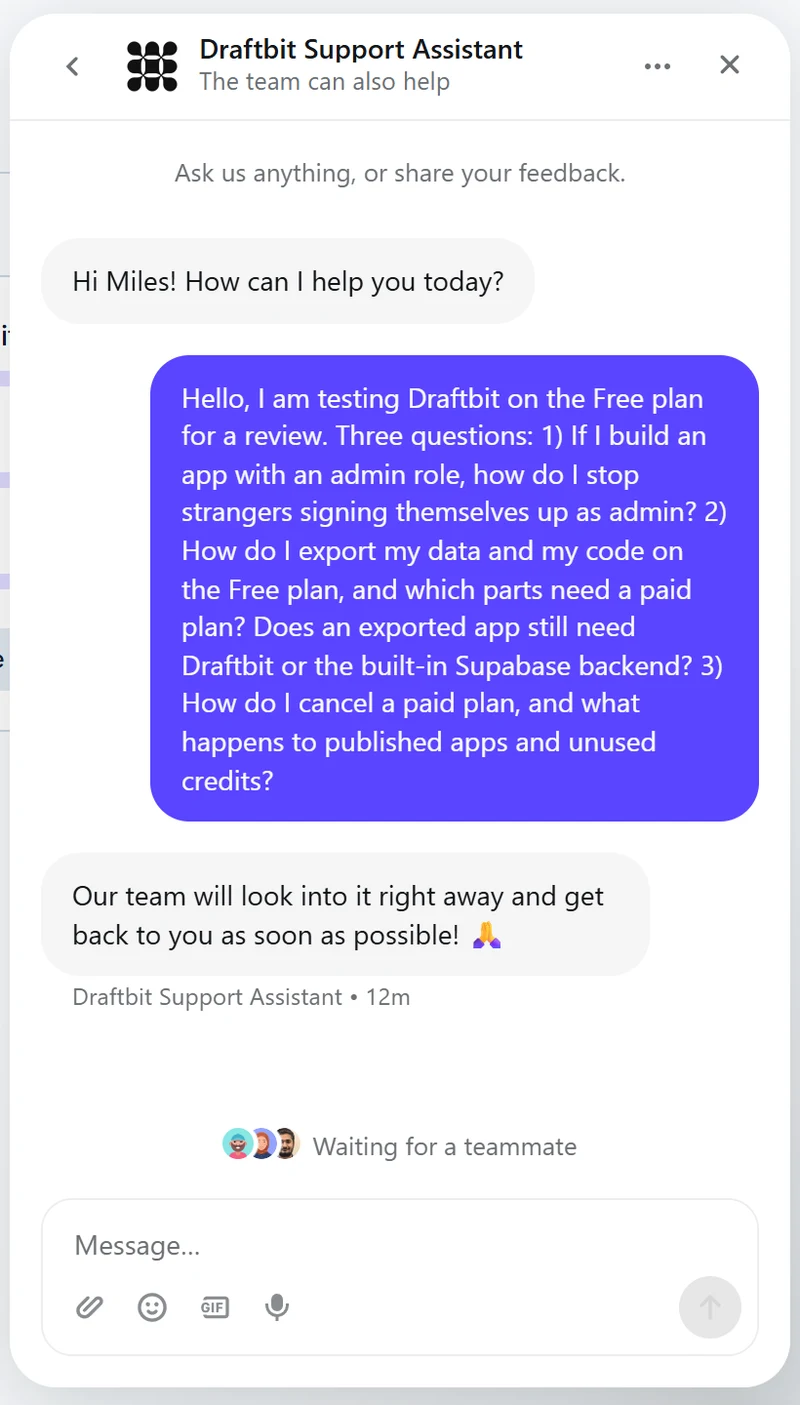 Draftbit support chat: the three questions I sent, the automatic reply that the team will look into it right away, and the words Waiting for a teammate